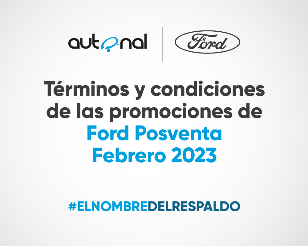 <strong>Términos y condiciones de las promociones de Ford Posventa Febrero 2023</strong>