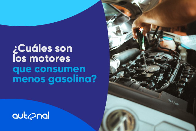 ¿Cuáles son los motores que consumen menos gasolina?