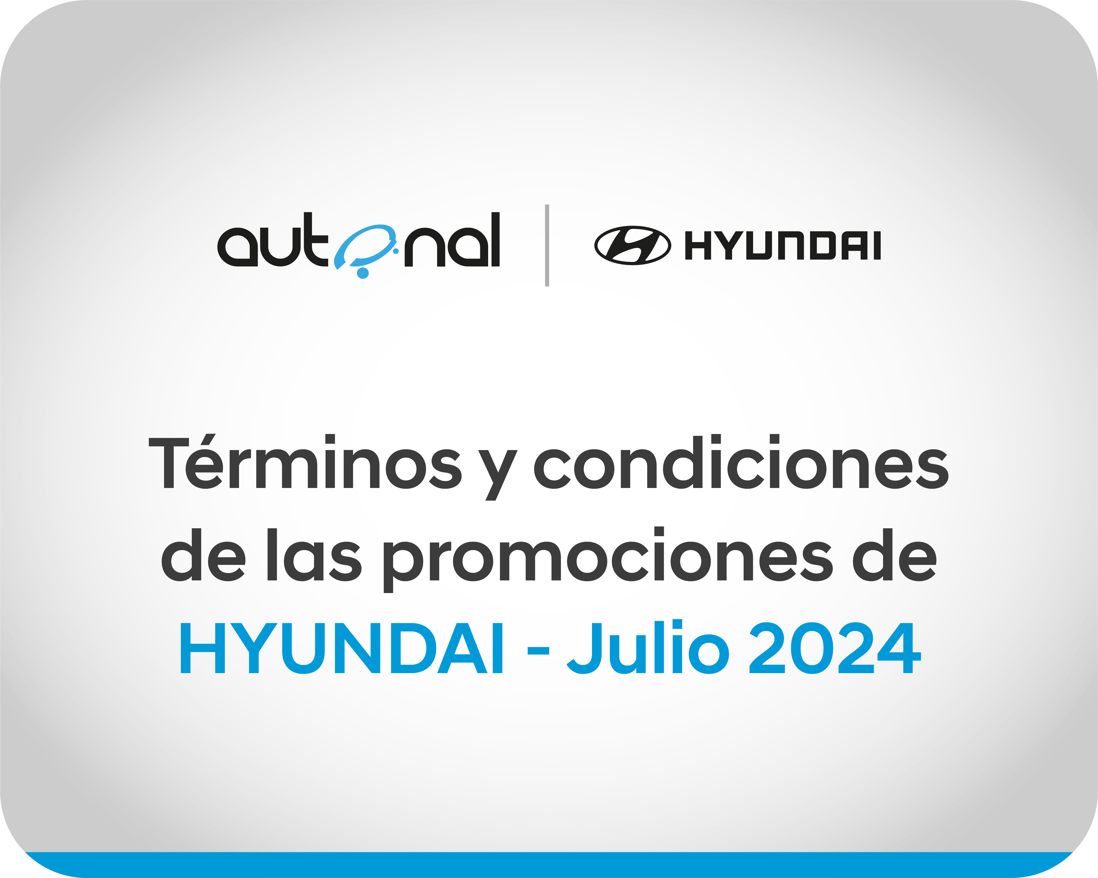 TÉRMINOS Y CONDICIONES CAMPAÑAS DE HYUNDAI JULIO 2024